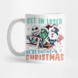 get in loser : we're saving christmas Mug